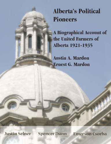 Alberta’s Political Pioneers: A Biographical Account of the United Farmers of Alberta