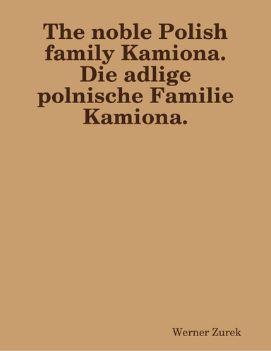 The noble Polish family Kamiona.  Die adlige polnische Familie Kamiona.