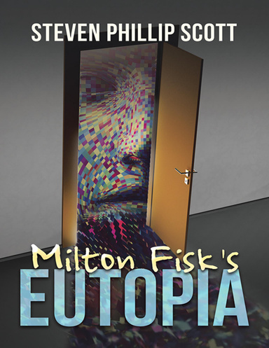 Milton Fisk’s Eutopia