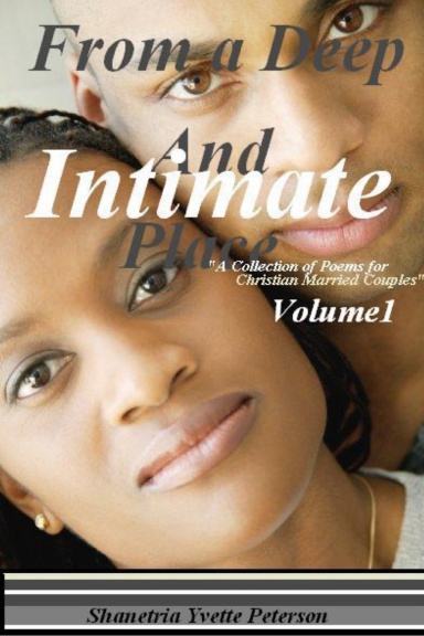 From a Deep and Intimate Place Volume One