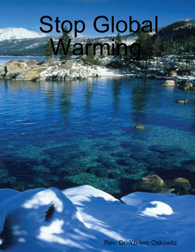 Stop Global Warming.