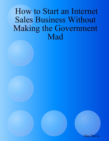 How to Start an Internet Sales Business Without Making the Government Mad