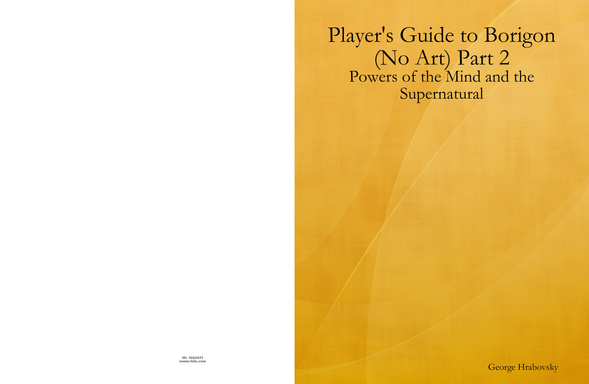 Player's Guide to Borigon (No Art) Part 2: Powers of the Mind and the Supernatural