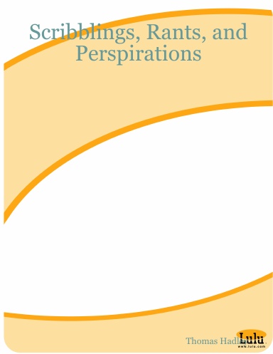 Scribblings, Rants, and Perspirations