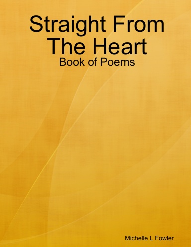 Straight From The Heart: Book of Poems
