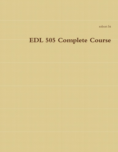 EDL 505 Complete Course