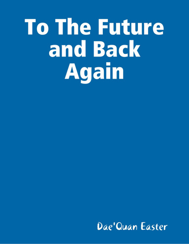 To The Future and Back Again