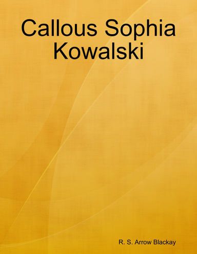 Callous Sophia Kowalski