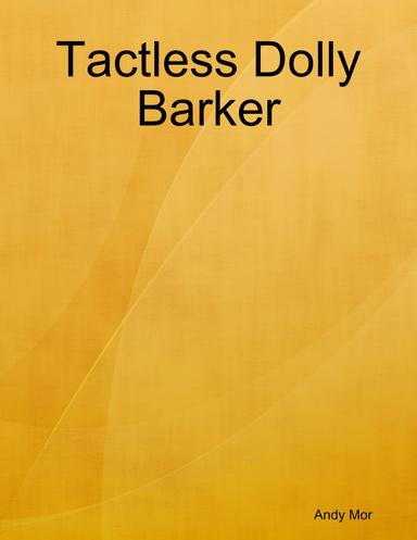 Tactless Dolly Barker