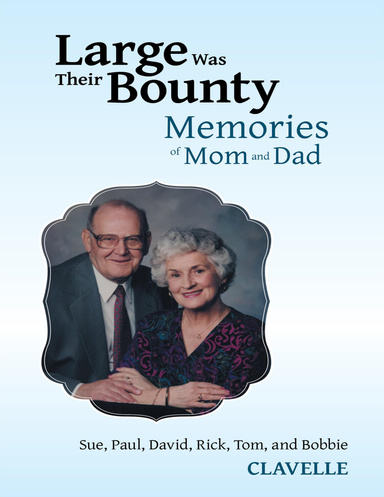 Large Was Their Bounty: Memories of Mom and Dad
