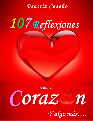 107 Reflexiones del corazón y algo más