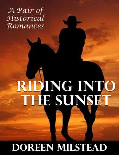 Riding Into the Sunset: A Pair of Historical Romances