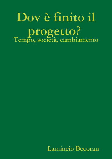 Dov è finito il progetto? Tempo, società, cambiamento