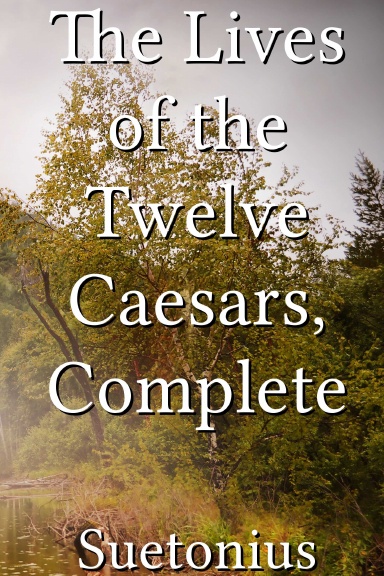 The Lives of the Twelve Caesars, Complete