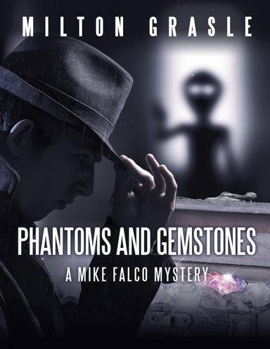 Phantoms and Gemstones: A Mike Falco Mystery