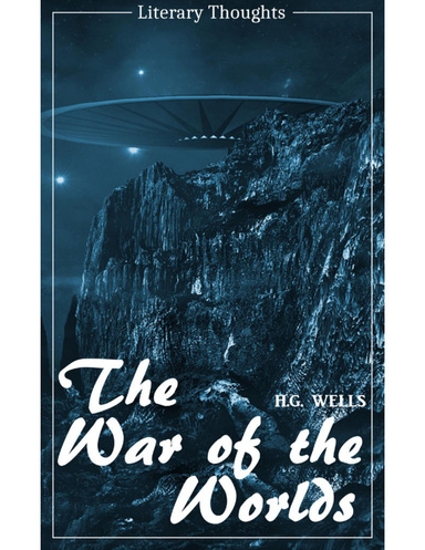 The War of the Worlds (H. G. Wells) (Literary Thoughts Edition)