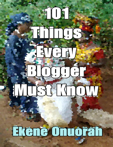 101 Things Every Blogger Must Know