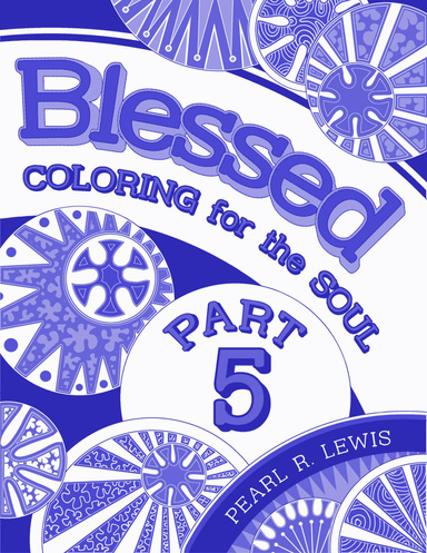 Blessed: Coloring for the Soul Part 5