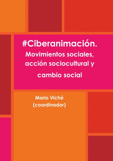 #Ciberanimación. Movimientos sociales, acción sociocultural y cambio social