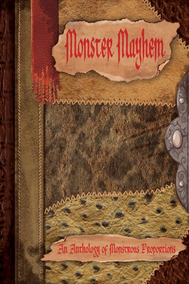 Monster Mayhem: An Anthology of Monstrous Porportions