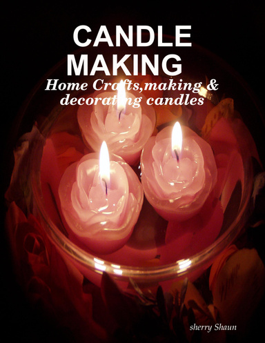 candle making (" home crafts , candle making & decorating ")