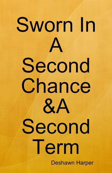 Sworn In A Second Chance &A Second Term