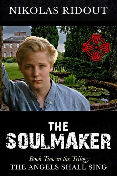 The Soulmaker Book Two in the Trilogy The Angels Shall Sing