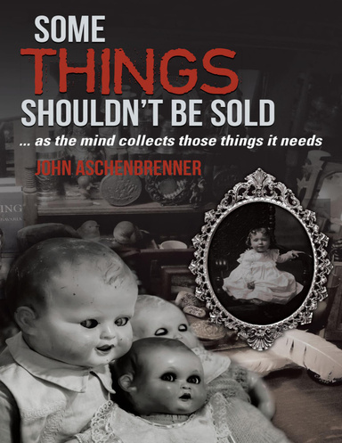 Some Things Shouldn't Be Sold... As the Mind Collects Those Things It Needs