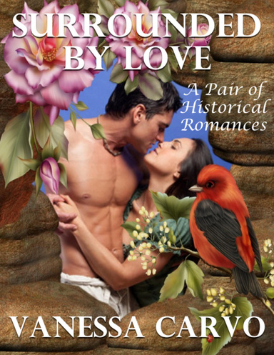 Surrounded By Love: A Pair of Historical Romances