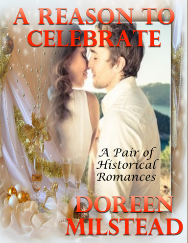 A Reason to Celebrate: A Pair of Historical Romances