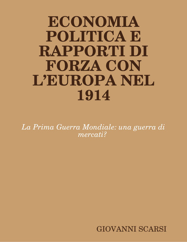 ECONOMIA POLITICA E RAPPORTI DI FORZA CON L’EUROPA NEL 1914