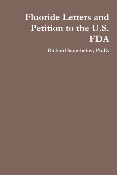 Fluoride Letters and Petition to the U.S. FDA