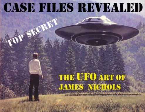 Case Files Revealed: The UFO Art of James Nichols
