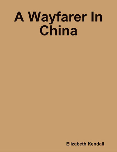 A Wayfarer In China