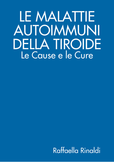 Le Malattie Autoimmuni della Tiroide - Le Cause e le Cure