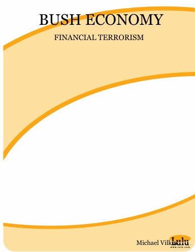 BUSH ECONOMY: FINANCIAL TERRORISM