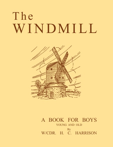 The Windmill, a book for boys young and old