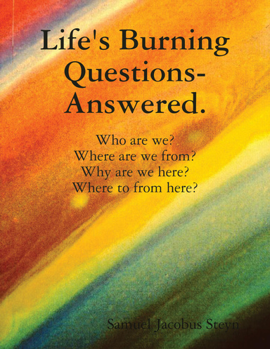 Life's Burning Questions - Answered