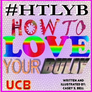 How To Love Your Bully