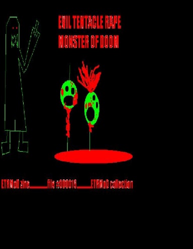 Evil Tentacle Rape Monster of Doom (ETRMoD) collection