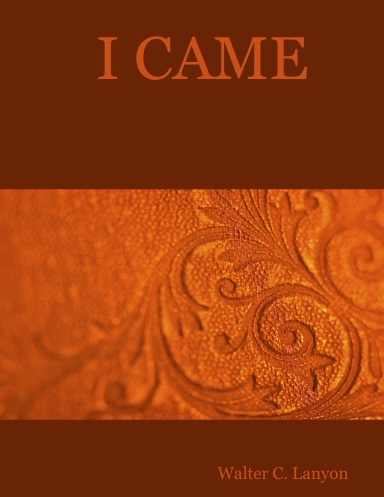 I CAME