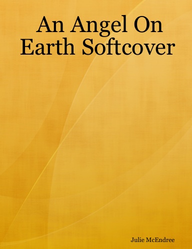 An Angel On Earth Softcover