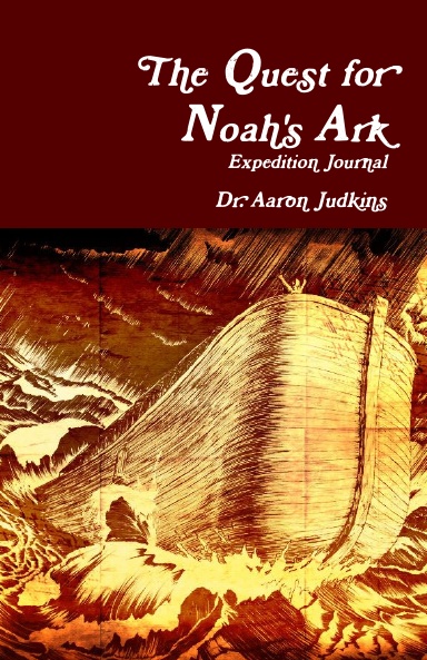 The Quest for Noah's Ark: Expedition Journal