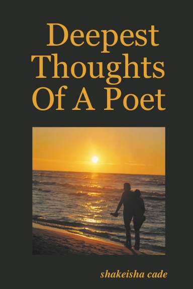 Deepest Thoughts Of A Poet