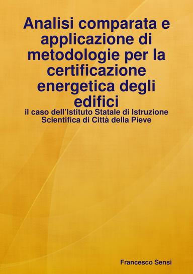 Analisi comparata e applicazione di metodologie per la certificazione energetica degli edifici: il caso dell’Istituto Statale di Istruzione Scientifica di Città della Pieve
