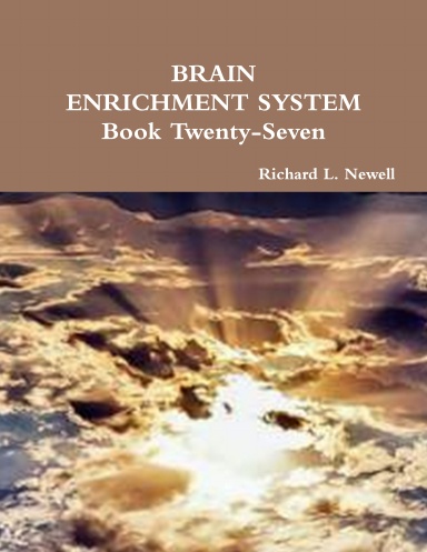 BRAIN ENRICHMENT SYSTEM  Book Twenty-Seven