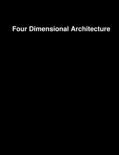 Four Dimensional Architecture
