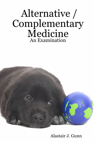 Alternative / Complementary Medicine: An Examination