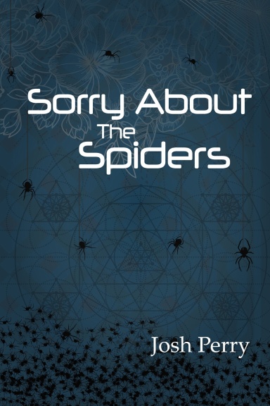 Sorry About The Spiders
