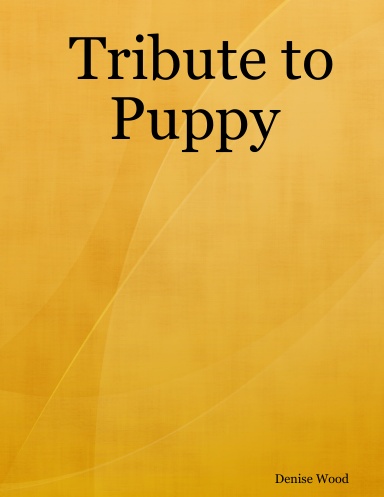 Tribute to Puppy